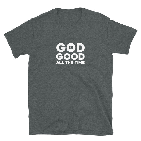 God Is Good - Unisex T-Shirt