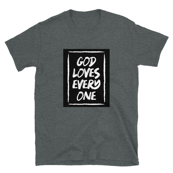 God Loves Everyone - Unisex T-Shirt