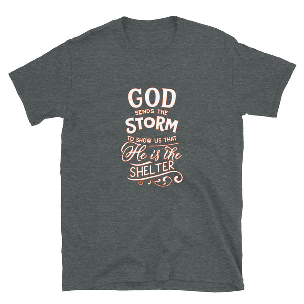 God Sends The Storm - Unisex T-Shirt