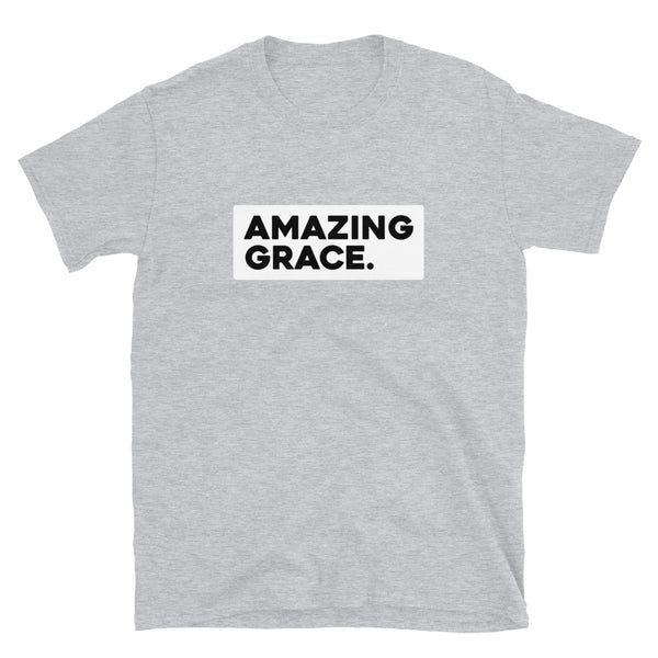 Amazing Grace - Unisex T-Shirt