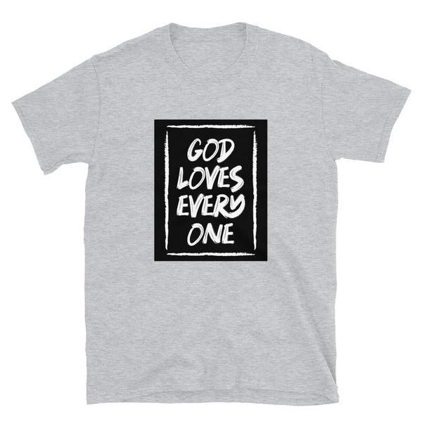 God Loves Everyone - Unisex T-Shirt