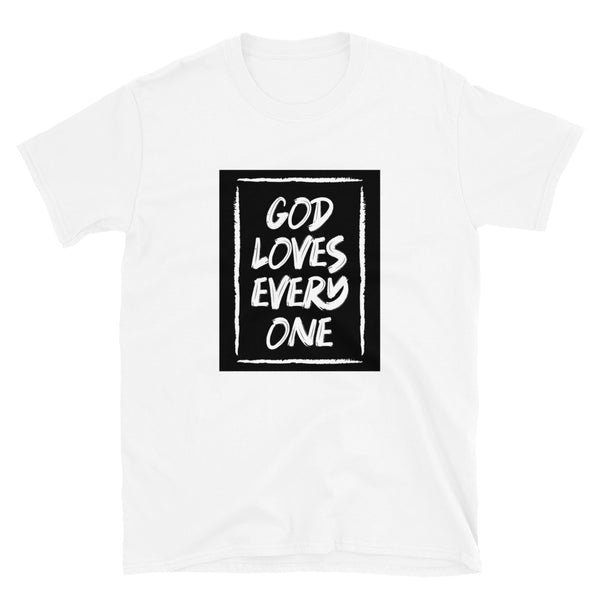 God Loves Everyone - Unisex T-Shirt