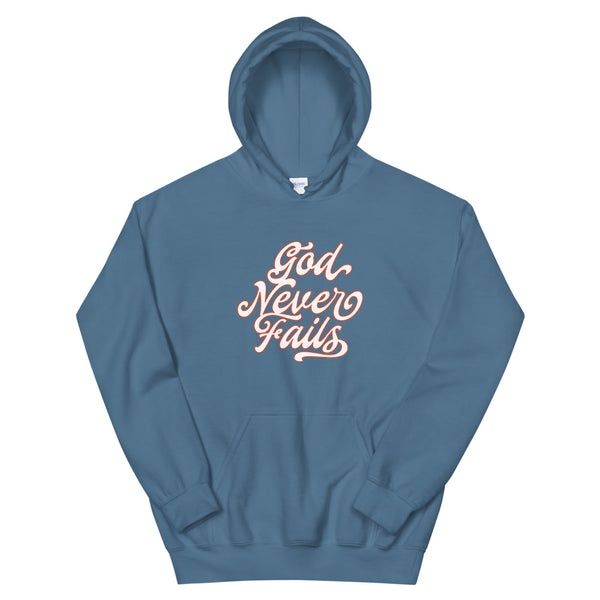 God Never Fails - Unisex Hoodie