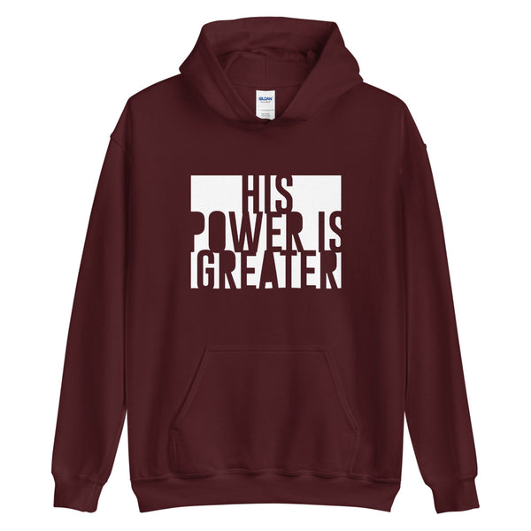 His Power Is Greater - Unisex Hoodie