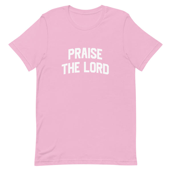 Praise The Lord - Unisex T-Shirt