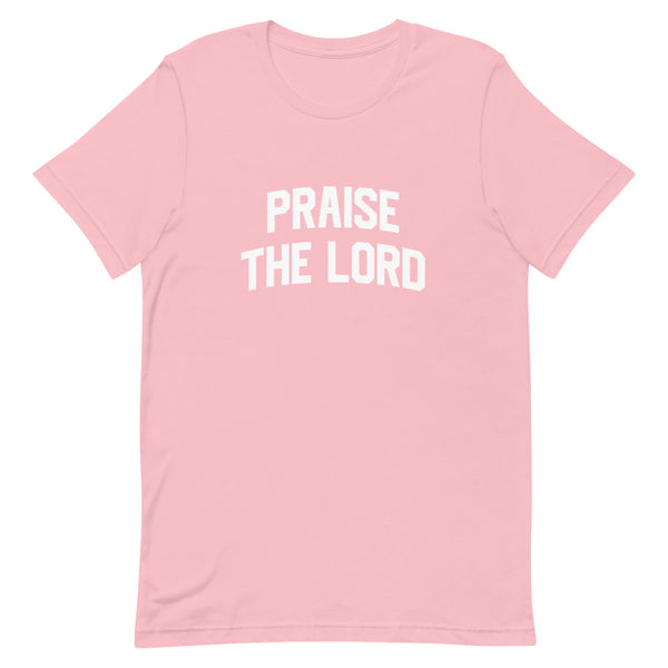 Praise The Lord - Unisex T-Shirt